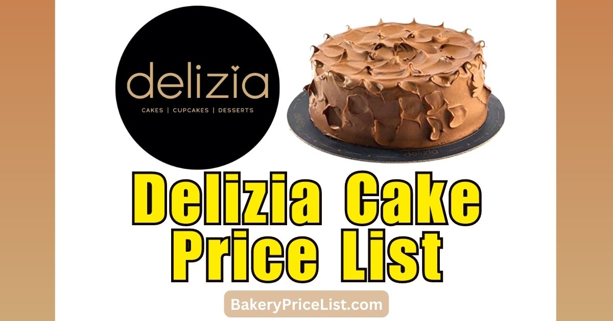 Delizia Cake Price List 2023 in Karachi, Delizia Cake Menu with Prices 2023, Dilizia Bakery Karachi Rate List 2023