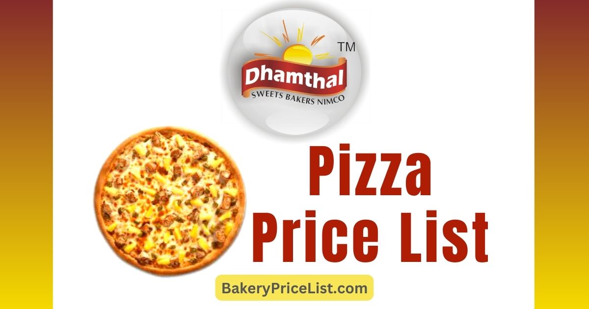 Dhamthal Pizza Price List 2023 in Karachi, Dhamthal Pizza Rate List 2023, prices of Pizzas at Dhamthal Sweets & Bakers in Karachi