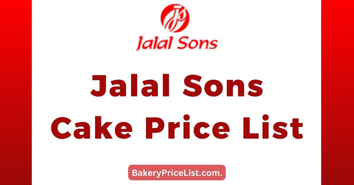Jalal Sons Cake Price List 2023, Jalal Sons Cake Rate List 2023, rate list of Jalal Sons Cakes in Pakistan, Jalal Sons 2 Pound Cake Prices 2023