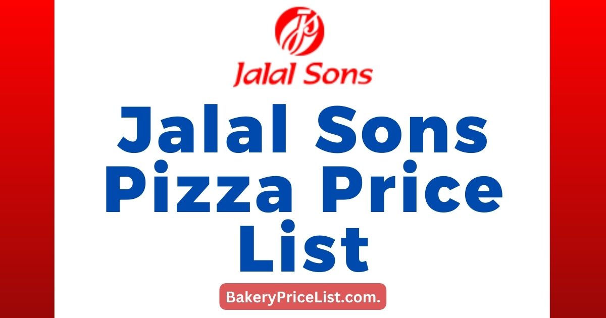 Jalal Sons Pizza Price List 2023, Jalal Sons Pizza Rate List 2023, rate list of Jalal Sons Pizza in Pakistan, Jalal Sons Small Size Pizza Price, Jalal Sons Medium Size Pizza Price, Jalal Sons Large Size Pizza Price