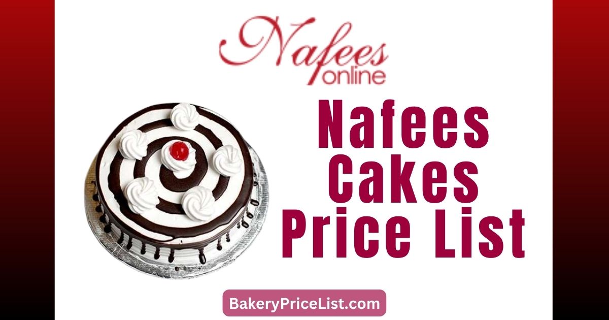 Nafees Cakes Price List 2023, Nafees Bakery Cake Prices, rate list of Nafees Bakers in Mirpur Azad Kashmir, Nafees Bakery 1 Pound Cake Price, Nafees Bakery 1 Pound Cake Price