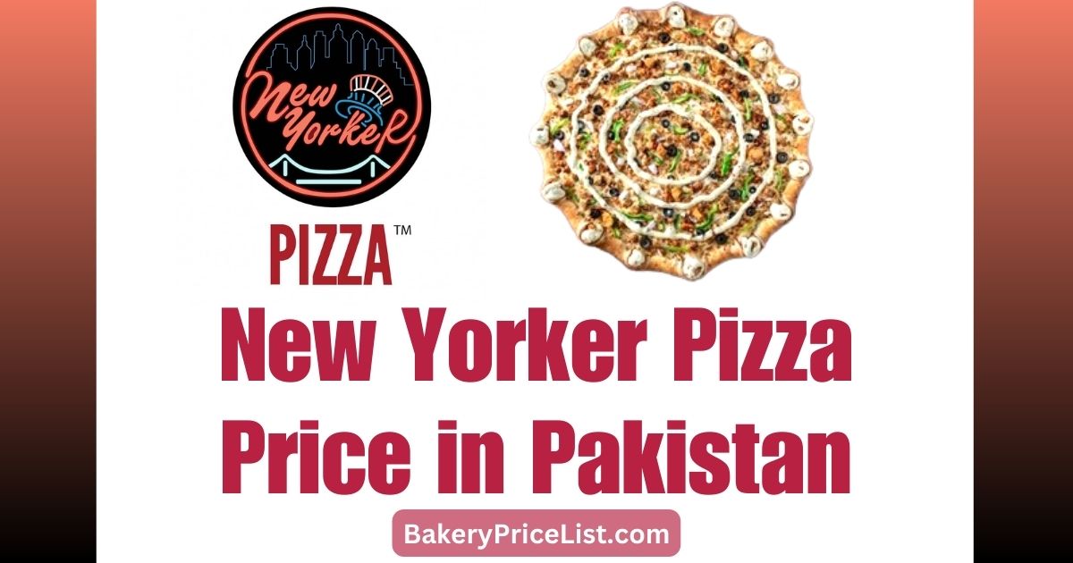 New Yorker Pizza Price in Pakistan 2023, New Yorker Pizza Menu with Prices 2023, prices of Newyorker Pizza in Pakistan