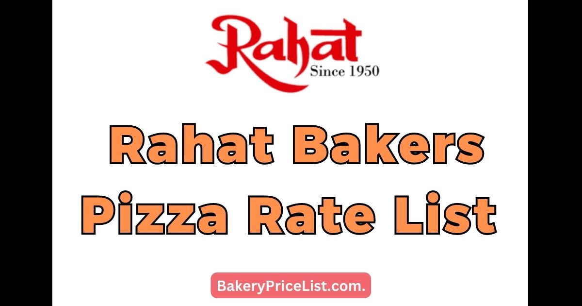 Rahat Bakers Pizza Rate List 2023, Rahat Bakers Pizza Price List 2023 Islamabad & Rawalpindi, Rahat Bakers Small Size Pizza Price, Rahat Bakers Medium Size Pizza Price, Rahat Bakers Islamabad Large Size Pizza Price