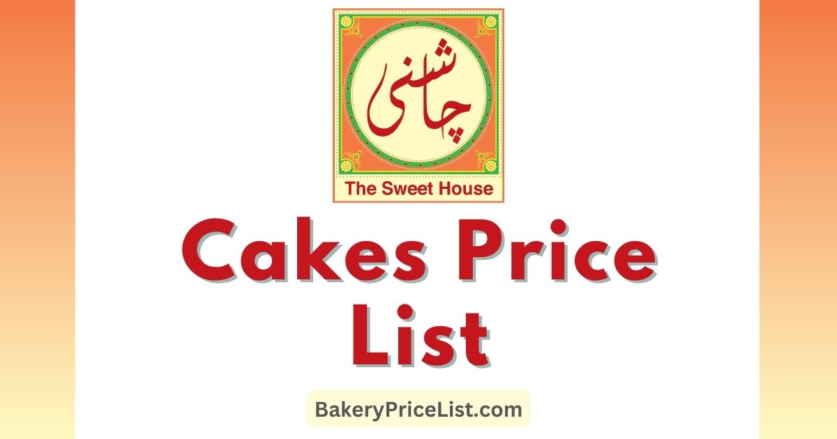 Chashni Cakes Price List 2023 in Lahore, Chashni Cakes Rate List 2023 in Lahore, Chashni 2 Pound Cake Prices