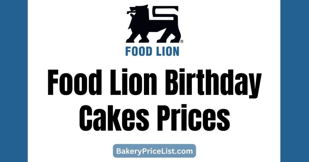 Food Lion Birthday Cakes Prices 2023