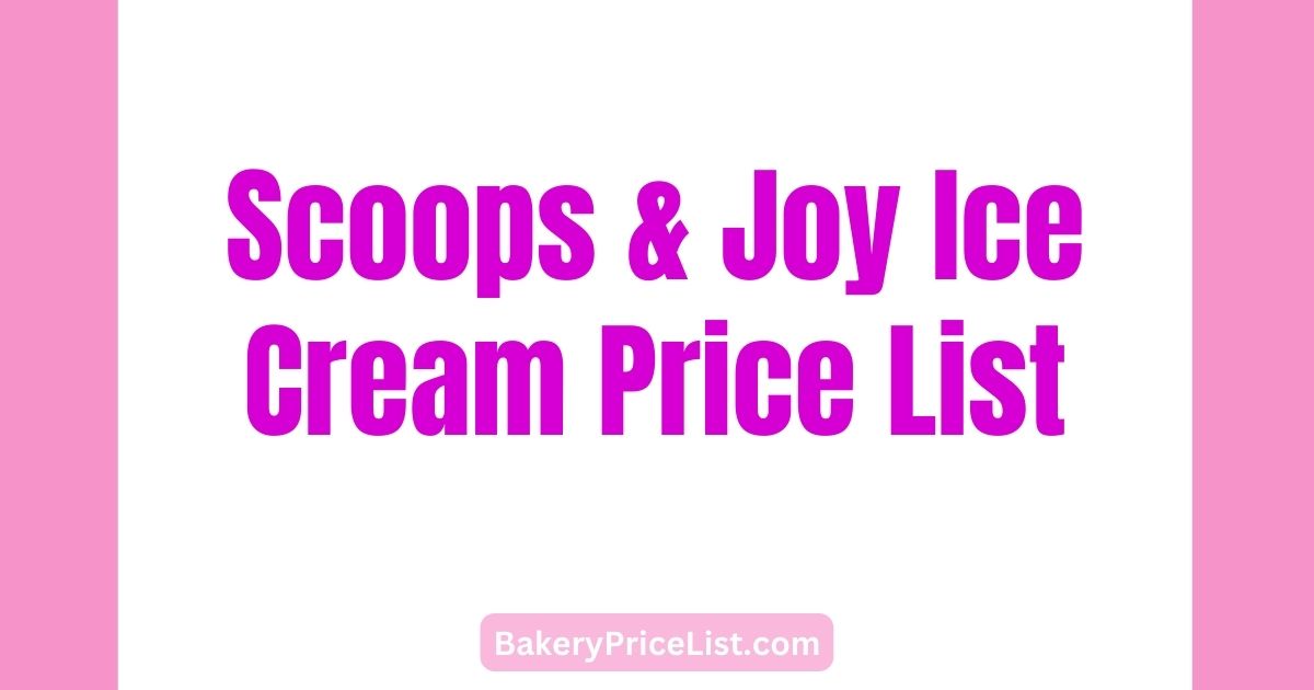 Joy Ice Cream Price List 2023 in Pakistan, Joy Ice Cream Menu with Prices List 2023, Joy Tawa Ice Cream Prices 2023, Scoops & Joy Ice Cream Sialkot Contact Details