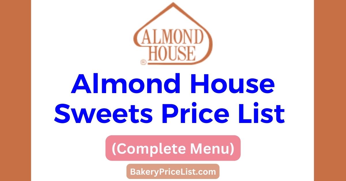Almond House Sweets Price List 2023 in Hyderabad, India, Almond House Sweets Menu with Prices 2023 Per Kg, Almond House Sweets Timings, Almond House Sweets Contact Number