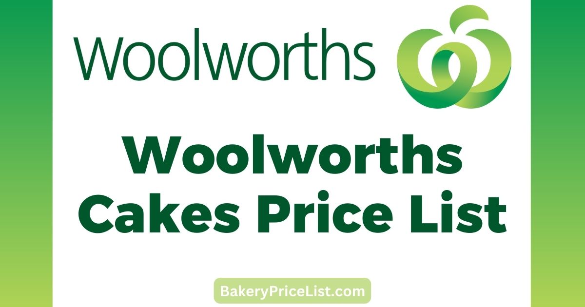 Woolworths Cakes Price List 2023, Woolworths Cake Menu with Price List 2023, Woolworths Online Shopping Contact Number