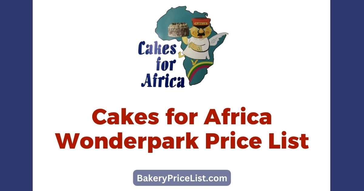 Cakes for Africa Wonderpark Price List 2023, Cakes of Africa Menu with Prices List 2023, Babyshower Cakes Menu, Birthday Cakes Menu, Picture Cakes Menu, Speciality Cakes Menu, Cakes of Africa Contact Details