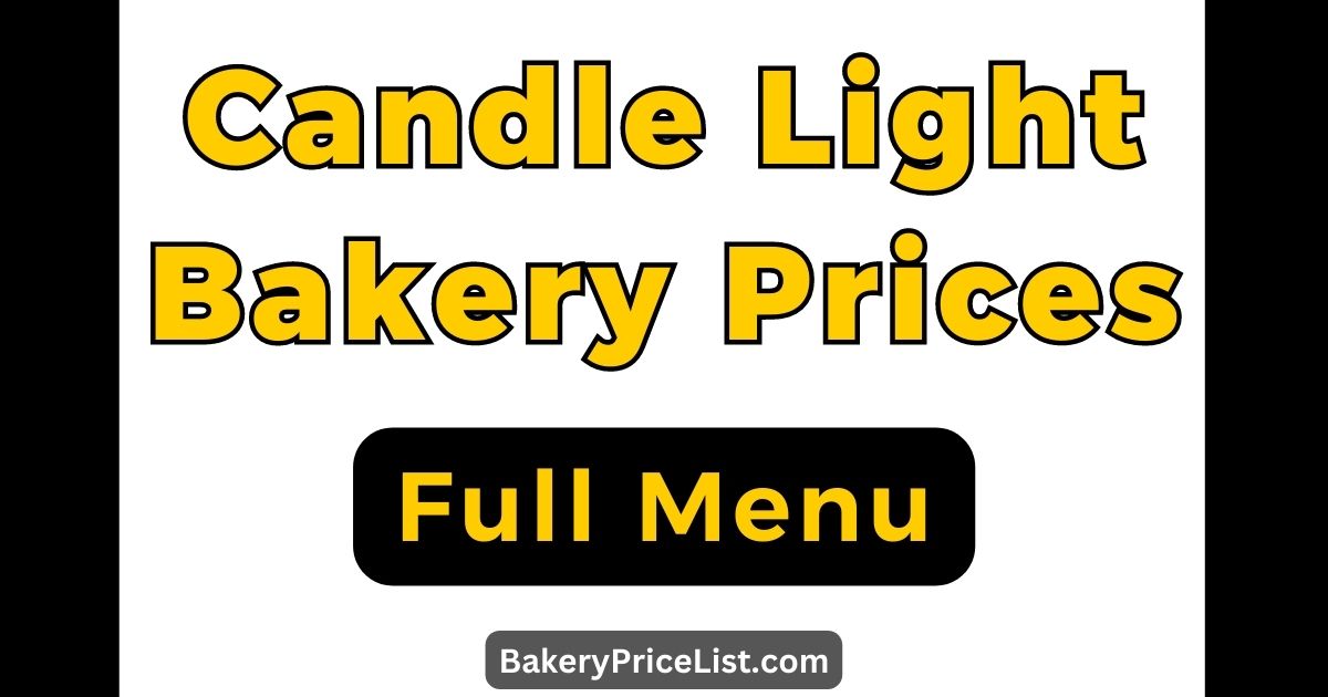 Candle Light Bakery Prices 2023, Candle Light Cakes Menu with Price List 2023, Candle Light Bakery Contact Number