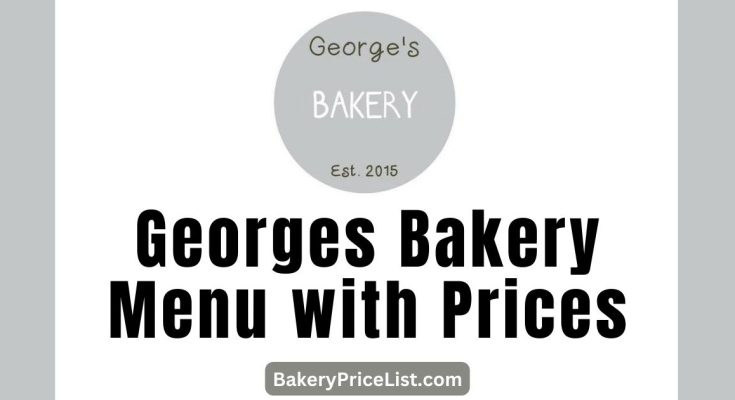 Georges Bakery Menu with Prices 2023 in UK