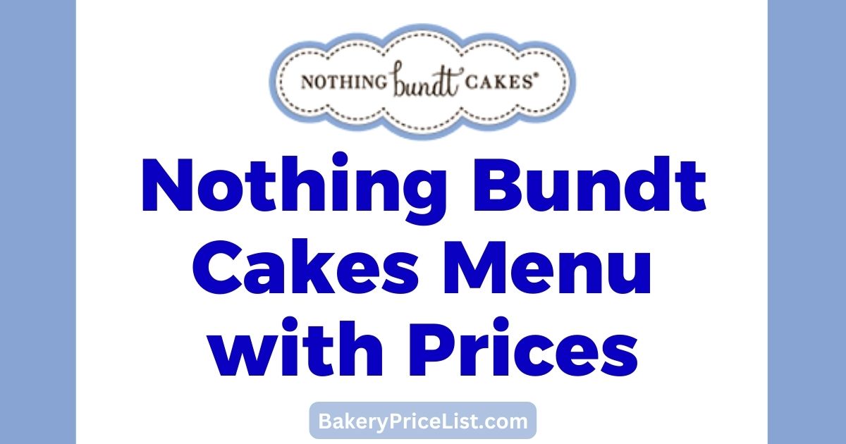 Nothing Bundt Cakes Prices 2023, Nothing Bundt Cakes Menu with Price List 2023, Nothing Bundt Contact Number