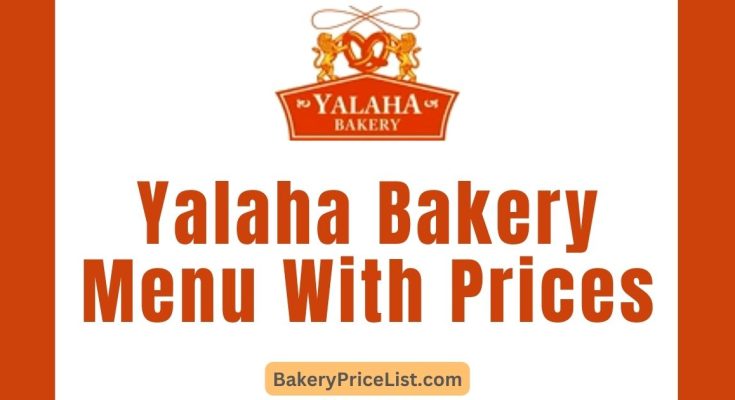 Yalaha Bakery Menu With Prices 2023, Yalaha Bakery Price List 2023