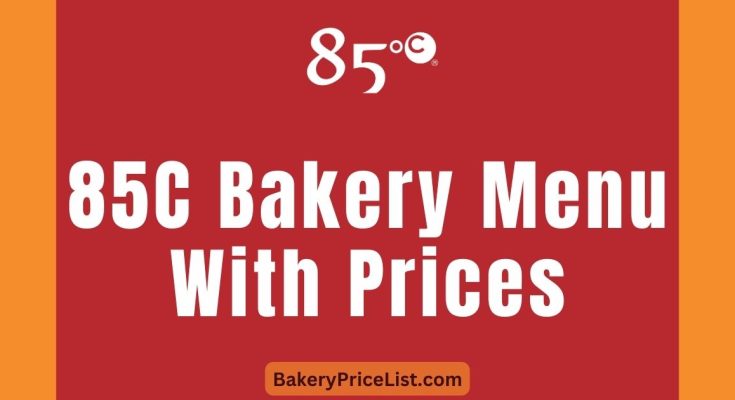85C Bakery Menu With Prices 2023 in California, USA, 85C Bakery California Price List 2023