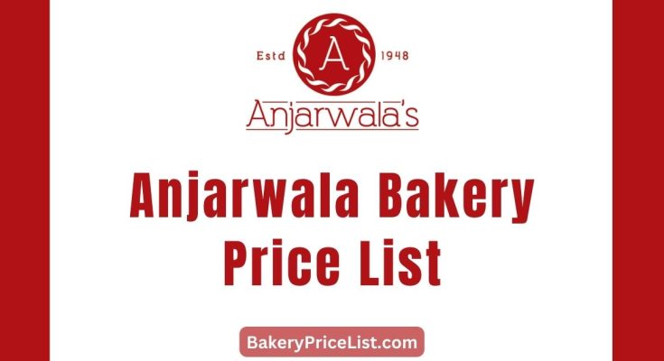 Anjarwala Bakery Price List 2023 in Karachi, Anjarwala Bakery Menu with Prices 2023