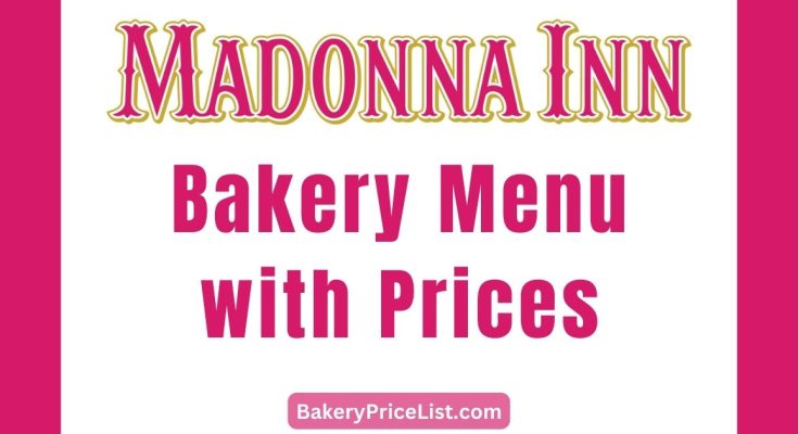 Madonna Inn Bakery Price List 2023 in California, Madonna Inn Bakery Menu with Prices 2023