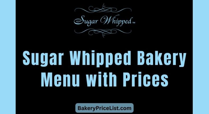 Sugar Whipped Bakery Menu with Prices 2023 in MO, USA