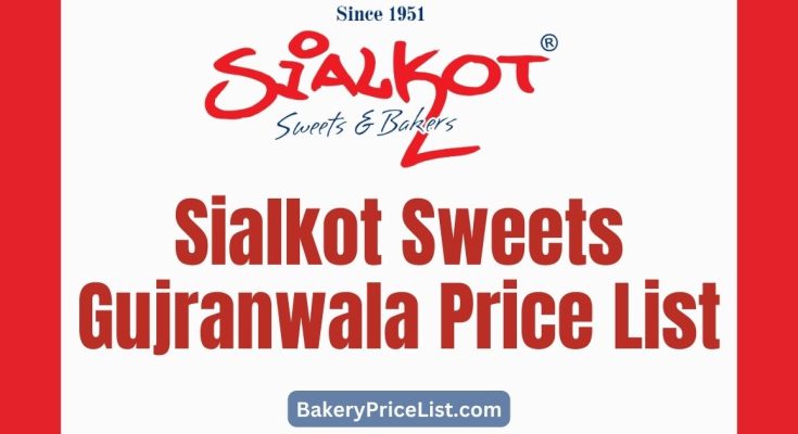 Sialkot Sweets Gujranwala Price List 2023, Sialkot Sweets Gujranwala Mithai Rates 2023