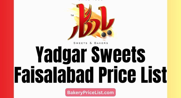 Yadgar Sweets Faisalabad Price List 2024, Yadgar Sweets Menu with Prices 2024